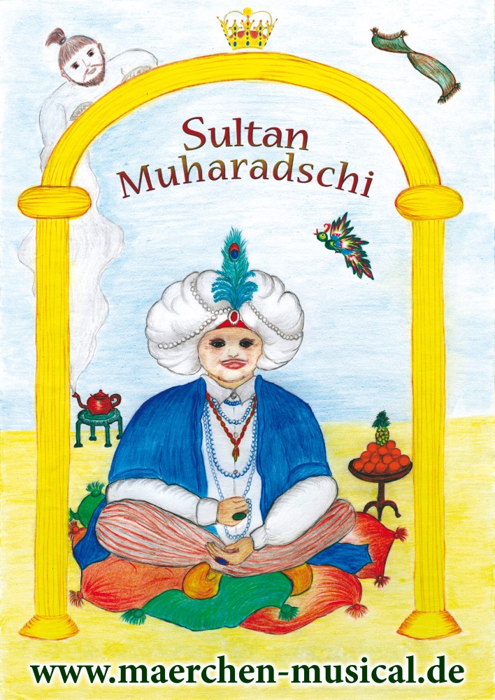 Plakat für das Märchen Musical Sultan Muharadschi